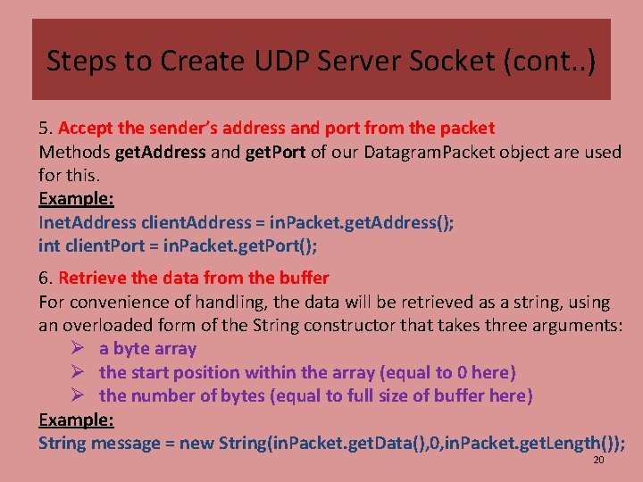 Steps to Create UDP Server Socket (cont. . ) 5. Accept the sender’s address