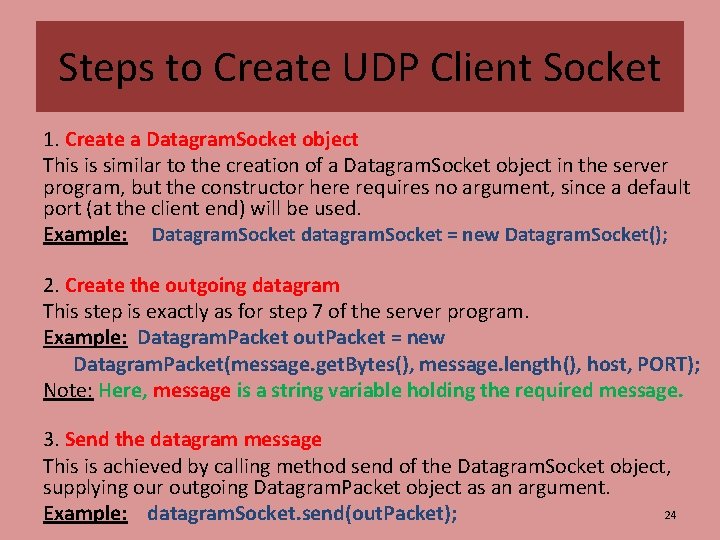 Steps to Create UDP Client Socket 1. Create a Datagram. Socket object This is