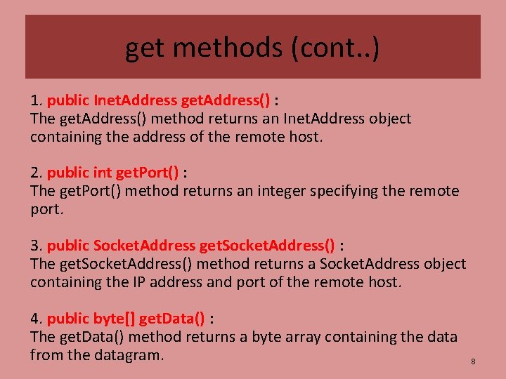 get methods (cont. . ) 1. public Inet. Address get. Address() : The get.