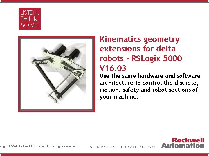 pyright © 2007 Rockwell Automation, Inc. All rights reserved. Kinematics geometry extensions for delta