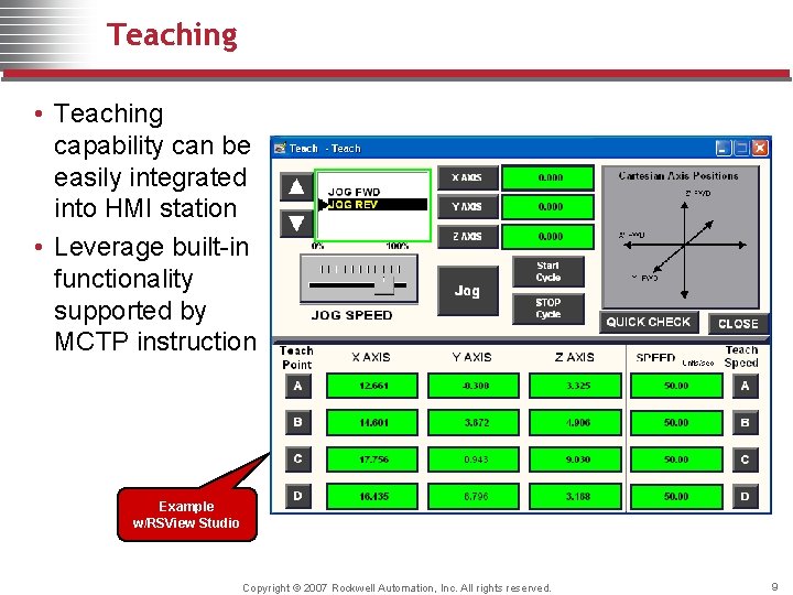 Teaching • Teaching capability can be easily integrated into HMI station • Leverage built-in