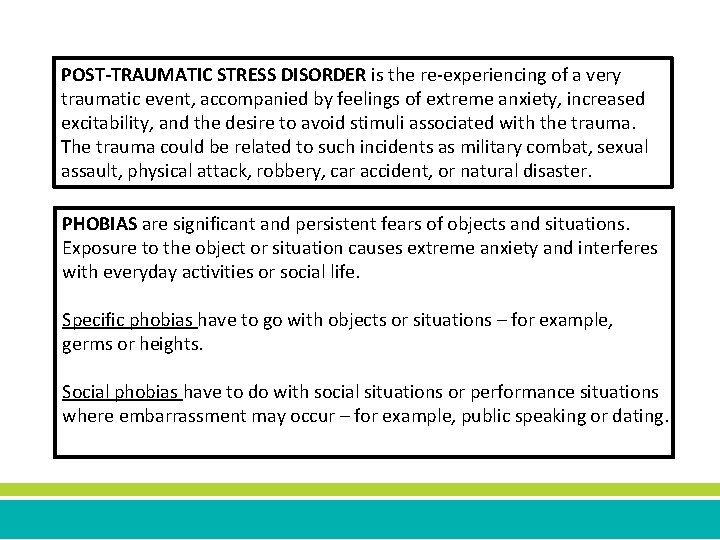POST-TRAUMATIC STRESS DISORDER is the re-experiencing of a very traumatic event, accompanied by feelings