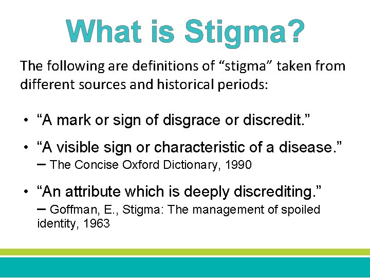 What is Stigma? The following are definitions of “stigma” taken from different sources and
