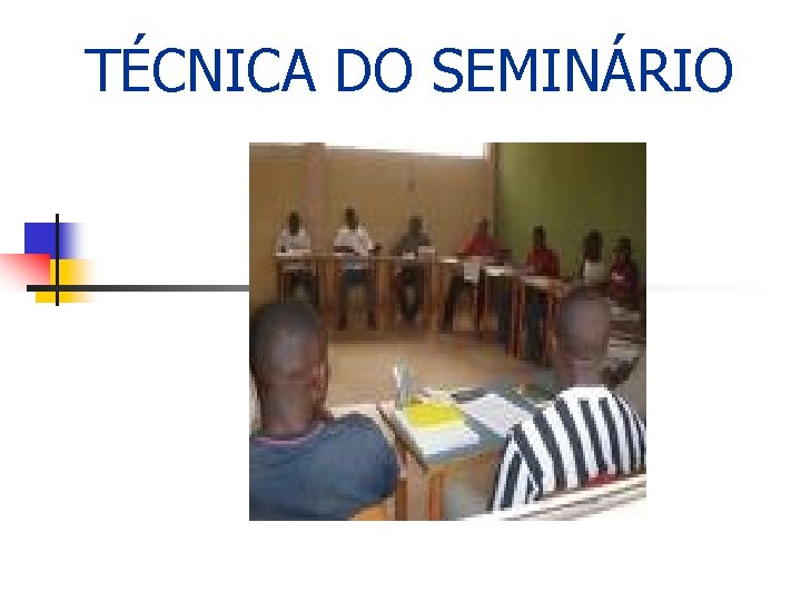 TÉCNICA DO SEMINÁRIO 