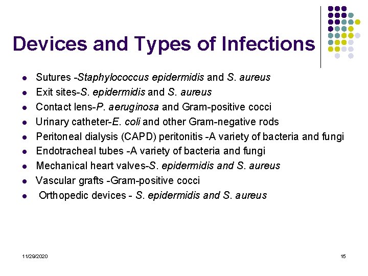 Devices and Types of Infections l l l l l Sutures -Staphylococcus epidermidis and