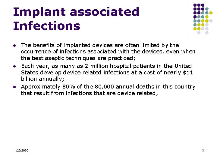 Implant associated Infections l l l The benefits of implanted devices are often limited