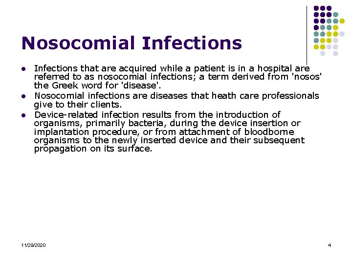 Nosocomial Infections l l l Infections that are acquired while a patient is in