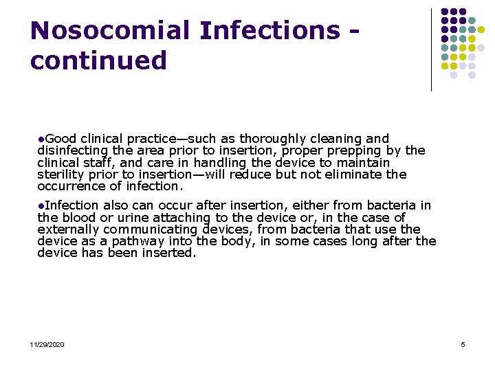 Nosocomial Infections continued l. Good clinical practice—such as thoroughly cleaning and disinfecting the area