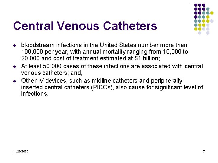 Central Venous Catheters l l l bloodstream infections in the United States number more