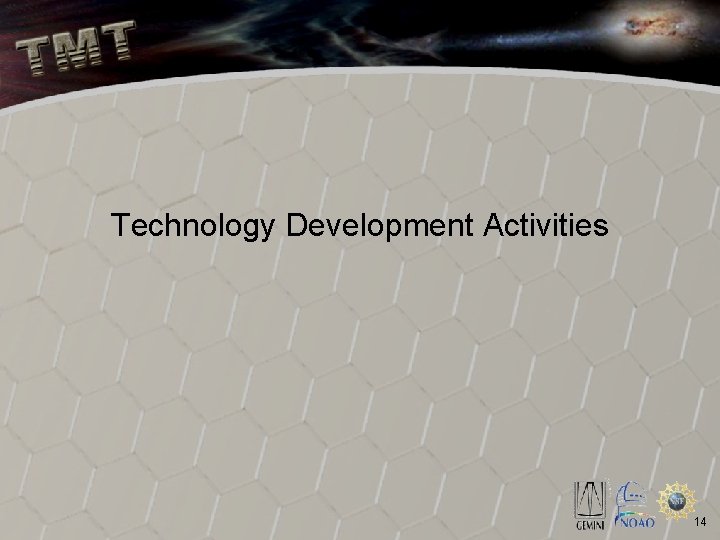 Technology Development Activities 14 