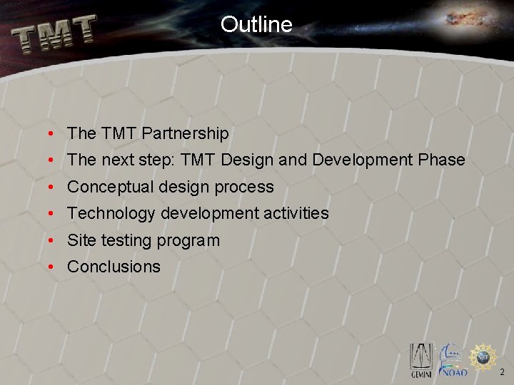 Outline • The TMT Partnership • The next step: TMT Design and Development Phase