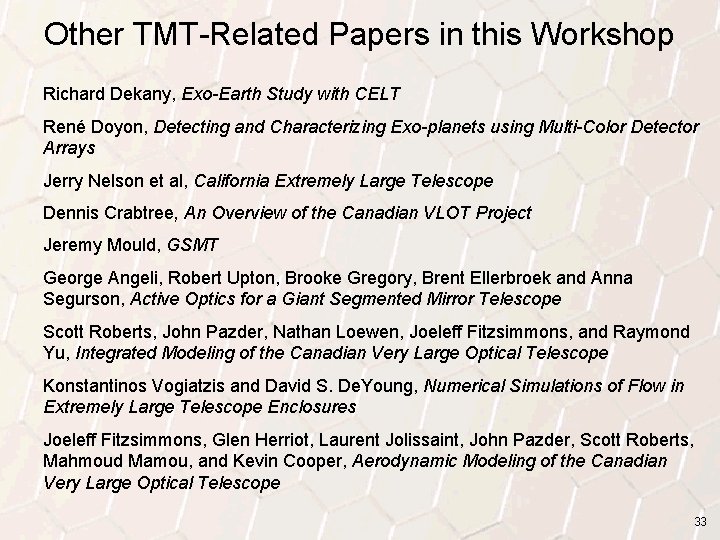 Other TMT-Related Papers in this Workshop Richard Dekany, Exo-Earth Study with CELT René Doyon,