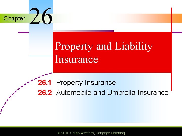 Chapter 26 Property and Liability Insurance 26. 1 Property Insurance 26. 2 Automobile and