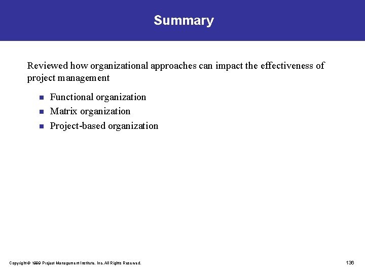 Summary Reviewed how organizational approaches can impact the effectiveness of project management n n