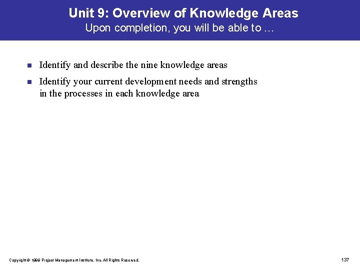 Unit 9: Overview of Knowledge Areas Upon completion, you will be able to …