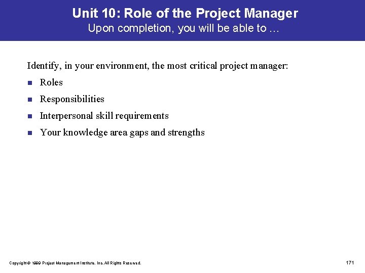 Unit 10: Role of the Project Manager Upon completion, you will be able to