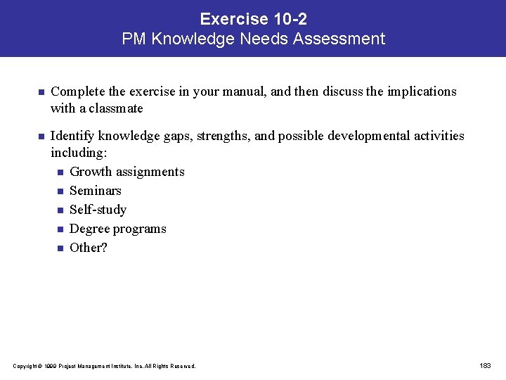 Exercise 10 -2 PM Knowledge Needs Assessment n Complete the exercise in your manual,