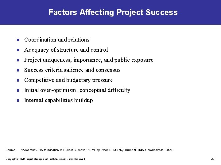 Factors Affecting Project Success Source: n Coordination and relations n Adequacy of structure and
