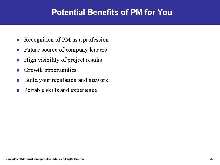 Potential Benefits of PM for You n Recognition of PM as a profession n