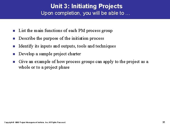 Unit 3: Initiating Projects Upon completion, you will be able to … n List