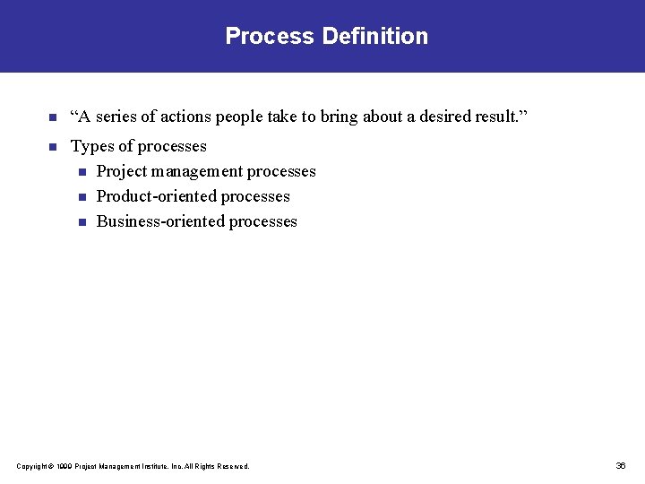 Process Definition n “A series of actions people take to bring about a desired