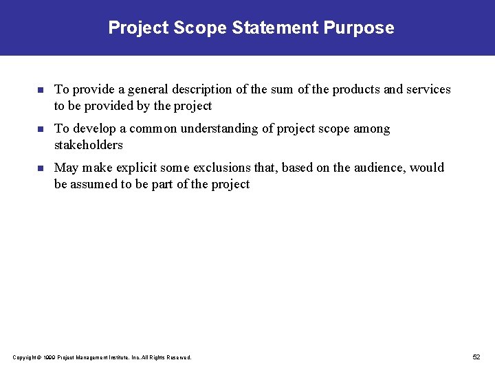 Project Scope Statement Purpose n To provide a general description of the sum of