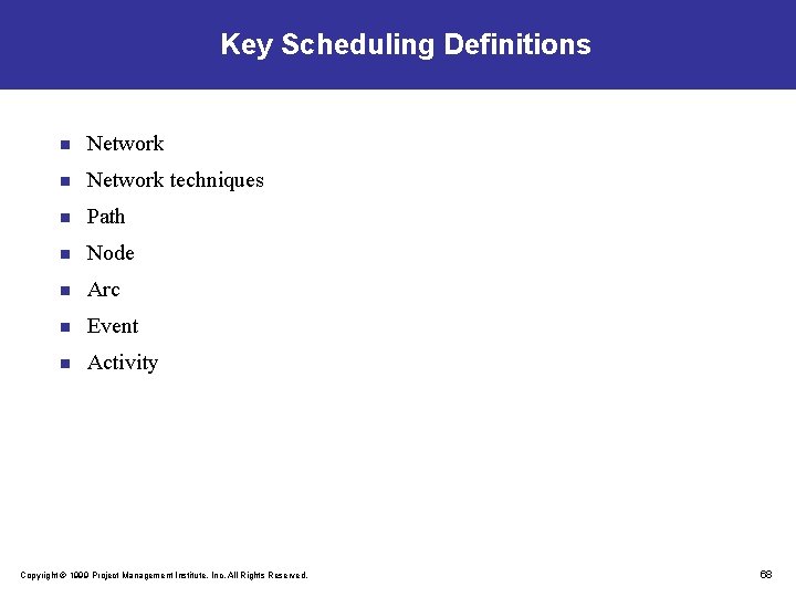 Key Scheduling Definitions n Network techniques n Path n Node n Arc n Event