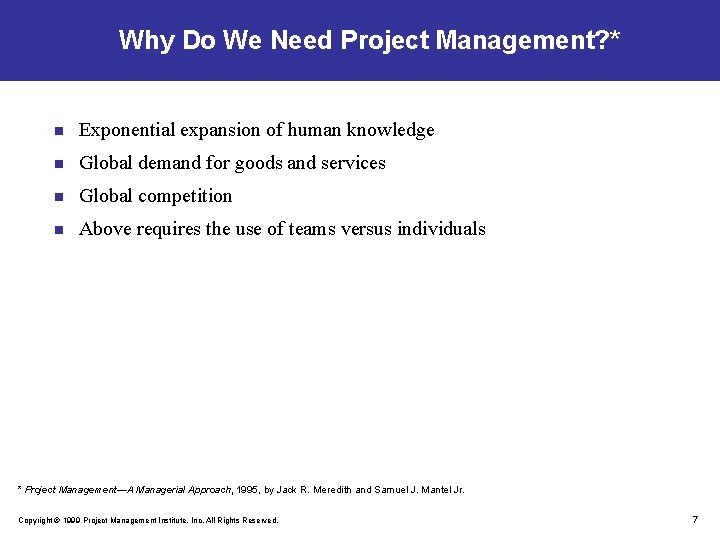 Why Do We Need Project Management? * n Exponential expansion of human knowledge n