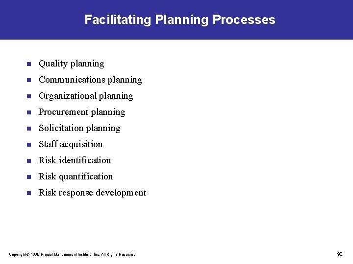 Facilitating Planning Processes n Quality planning n Communications planning n Organizational planning n Procurement