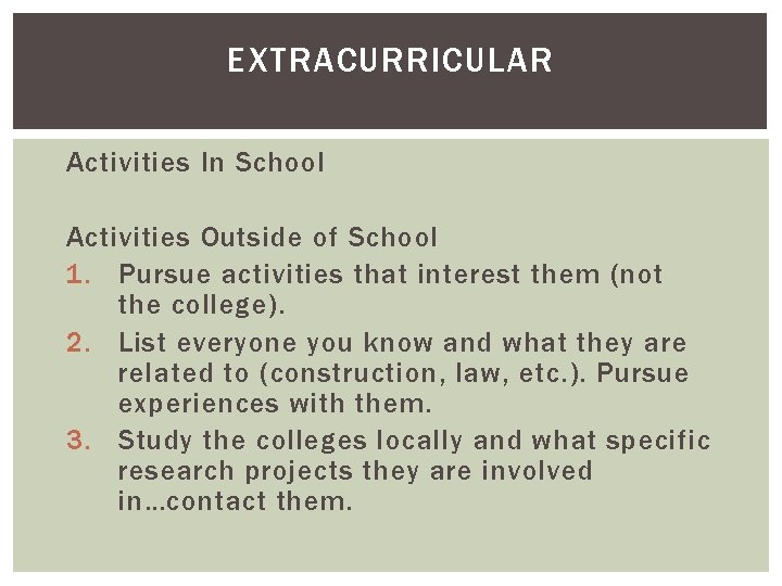EXTRACURRICULAR Activities In School Activities Outside of School 1. Pursue activities that interest them