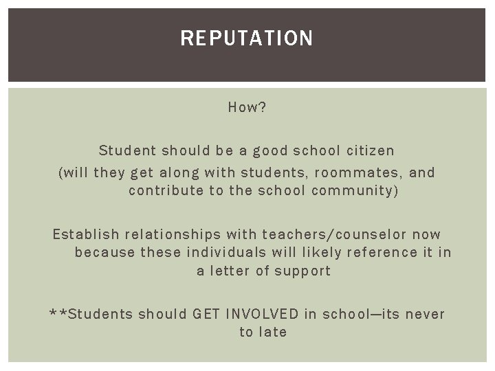 REPUTATION How? Student should be a good school citizen (will they get along with