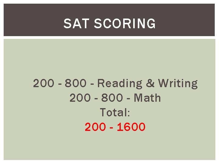 SAT SCORING 200 - 800 - Reading & Writing 200 - 800 - Math