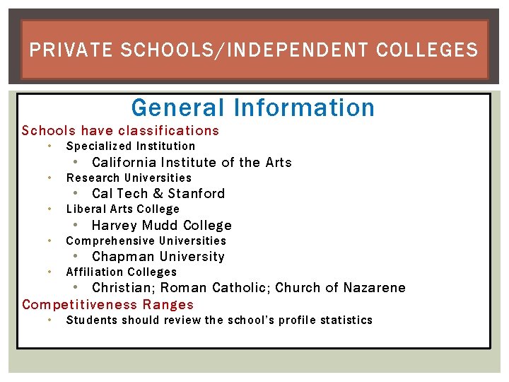 PRIVATE SCHOOLS/INDEPENDENT COLLEGES General Information Schools have classifications • Specialized Institution • California Institute