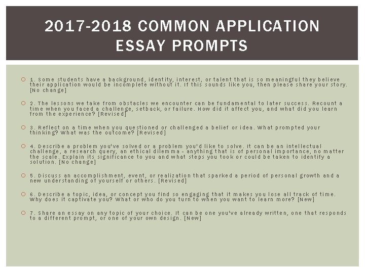 2017 -2018 COMMON APPLICATION ESSAY PROMPTS 1. Some students have a background, identity, interest,