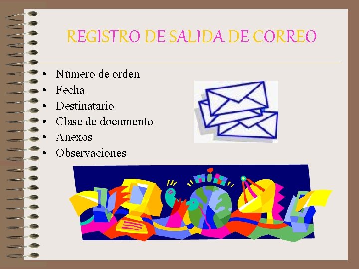 REGISTRO DE SALIDA DE CORREO • • • Número de orden Fecha Destinatario Clase