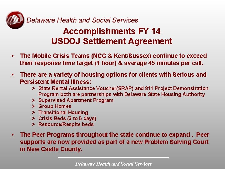 Accomplishments FY 14 USDOJ Settlement Agreement • The Mobile Crisis Teams (NCC & Kent/Sussex)