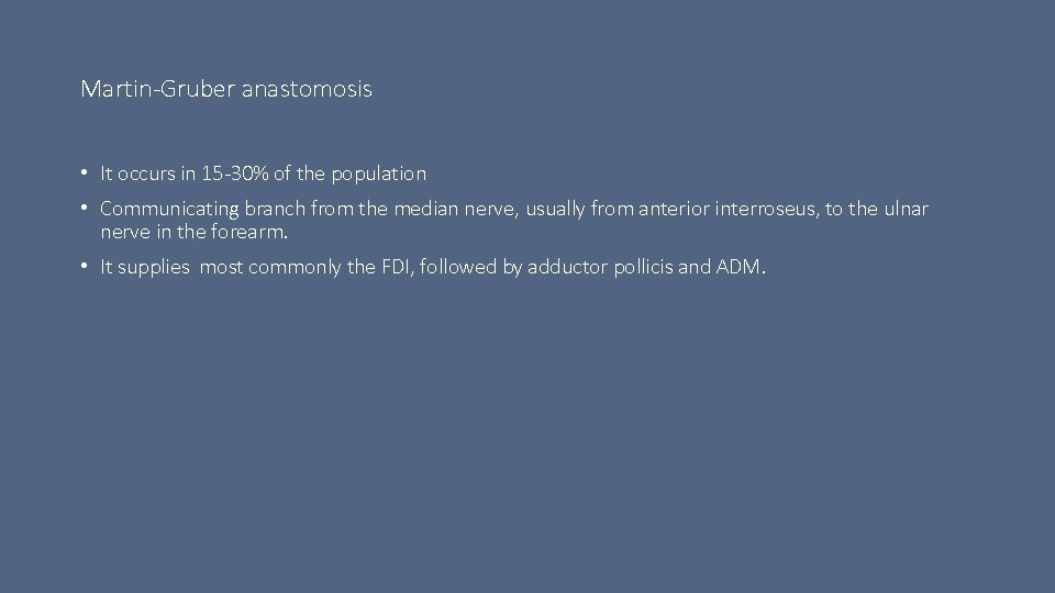 Martin-Gruber anastomosis • It occurs in 15 -30% of the population • Communicating branch