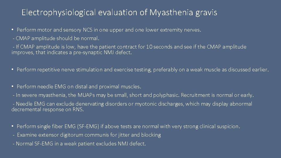 Electrophysiological evaluation of Myasthenia gravis • Perform motor and sensory NCS in one upper