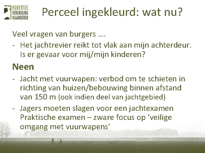 Perceel ingekleurd: wat nu? Veel vragen van burgers …. - Het jachtrevier reikt tot