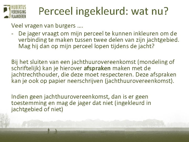 Perceel ingekleurd: wat nu? Veel vragen van burgers …. - De jager vraagt om