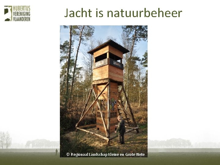 Jacht is natuurbeheer © Regionaal Landschap Kleine en Grote Nete Jacht is natuurbeheer © Regionaal Landschap Kleine en Grote Nete