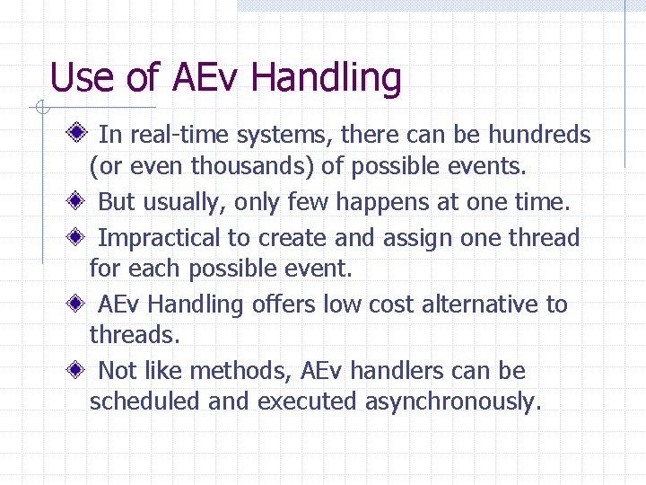 Use of AEv Handling In real-time systems, there can be hundreds (or even thousands)