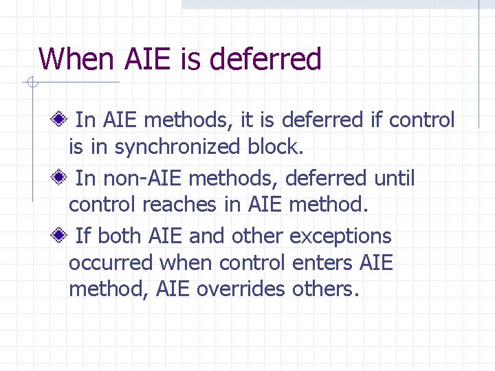 When AIE is deferred In AIE methods, it is deferred if control is in