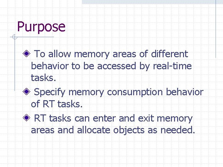 Purpose To allow memory areas of different behavior to be accessed by real-time tasks.