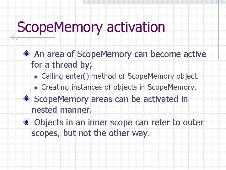 Scope. Memory activation An area of Scope. Memory can become active for a thread