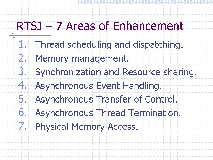 RTSJ – 7 Areas of Enhancement 1. 2. 3. 4. 5. 6. 7. Thread
