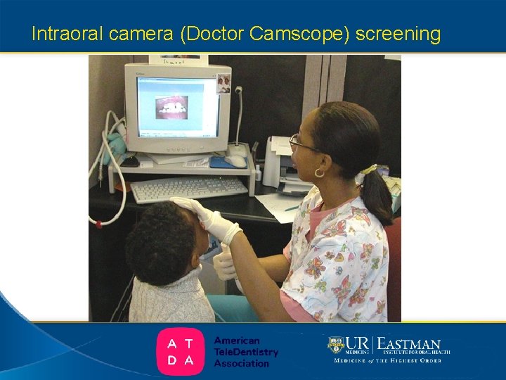 Intraoral camera (Doctor Camscope) screening 