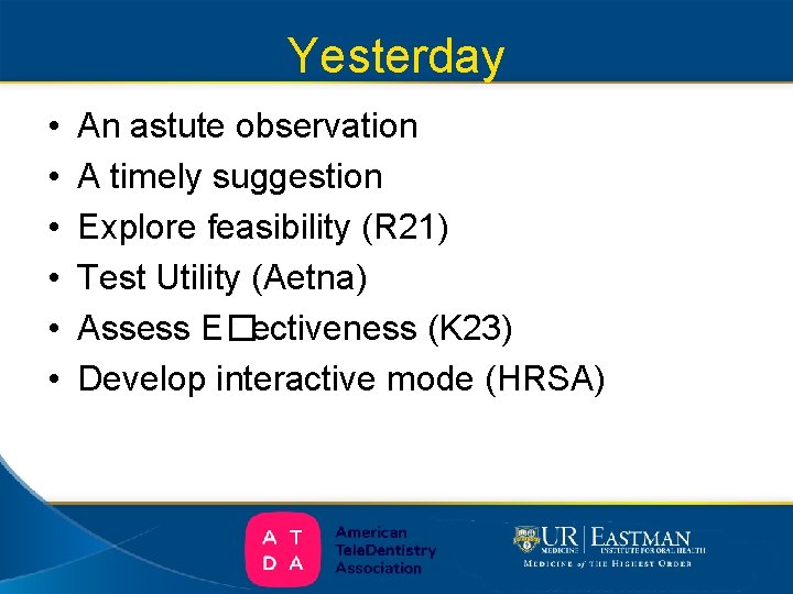 Yesterday • • • An astute observation A timely suggestion Explore feasibility (R 21)