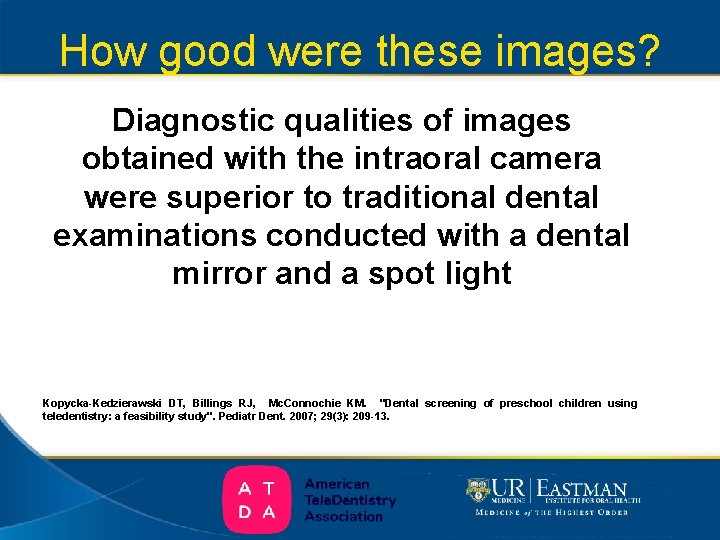 How good were these images? Diagnostic qualities of images obtained with the intraoral camera