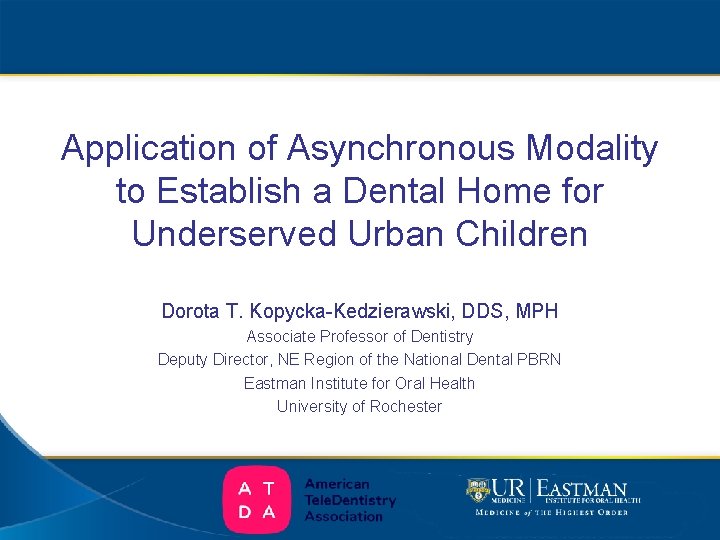 Application of Asynchronous Modality to Establish a Dental Home for Underserved Urban Children Dorota